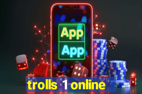 trolls 1 online